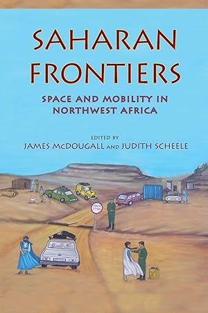 Imagen del vendedor de Saharan Frontiers: Space and Mobility in Northwest Africa a la venta por moluna
