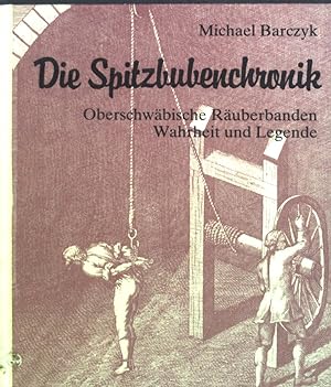 Seller image for Die Spitzbubenchronik : Oberschwbische Ruberbanden ; Wahrheit u. Legende. for sale by books4less (Versandantiquariat Petra Gros GmbH & Co. KG)