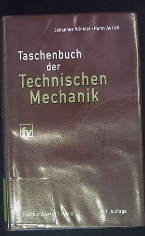 Seller image for Taschenbuch der technischen Mechanik : mit zahlreichen Tabellen, Beispielen und Anlagen. for sale by books4less (Versandantiquariat Petra Gros GmbH & Co. KG)