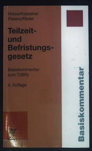 Seller image for Teilzeit- und Befristungsgesetz : Basiskommentar zum TzBfG. Basiskommentar for sale by books4less (Versandantiquariat Petra Gros GmbH & Co. KG)