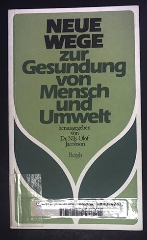 Imagen del vendedor de Neue Wege zur Gesundung von Mensch und Umwelt. a la venta por books4less (Versandantiquariat Petra Gros GmbH & Co. KG)