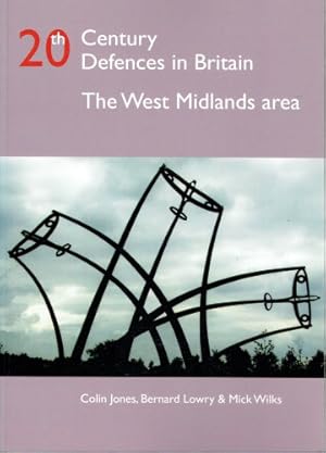 Seller image for 20TH CENTURY DEFENCES IN BRITAIN: THE WEST MIDLANDS AREA for sale by Paul Meekins Military & History Books