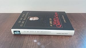 Seller image for In My End is My Beginning: A Life of Mary Queen of Scots for sale by BoundlessBookstore