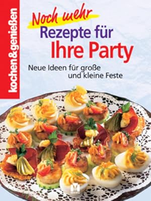 Bild des Verkufers fr Noch mehr Rezepte fr Ihre Party zum Verkauf von Versandantiquariat Felix Mcke