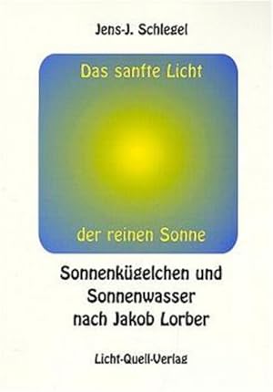 Bild des Verkufers fr Das sanfte Licht der reinen Sonne zum Verkauf von Versandantiquariat Felix Mcke