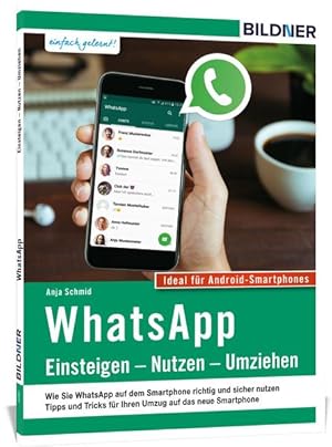 Imagen del vendedor de WhatsApp - Einsteigen, Nutzen, Umziehen - leicht gemacht: Aktuelle Version - speziell fr Samsung u.a. Smartphones mit Android a la venta por Versandantiquariat Felix Mcke