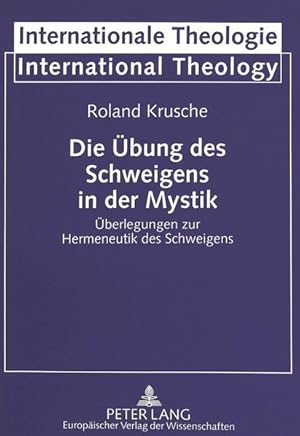 Die Übung des Schweigens in der Mystik: Überlegungen zur Hermeneutik des Schweigens: Überlegungen...