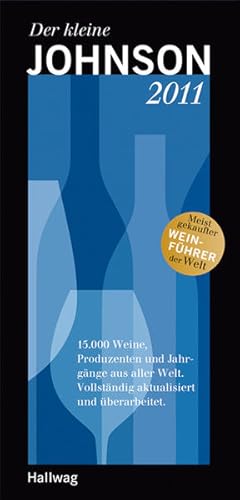 Imagen del vendedor de Der kleine Johnson 2011: 15.000 Weine, Produzenten und Jahrgnge aus aller Welt. Vollstndig aktualisiert und berarbeitet. (Hallwag Die Taschenfhrer) a la venta por Versandantiquariat Felix Mcke