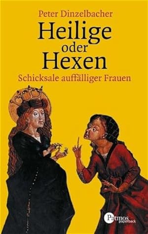 Seller image for Heilige oder Hexen: Schicksale aufflliger Frauen for sale by Versandantiquariat Felix Mcke