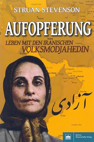 Bild des Verkufers fr Aufopferung: Leben mit den iranischen Volksmodjahedin zum Verkauf von Versandantiquariat Felix Mcke