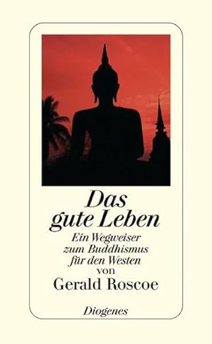 Bild des Verkufers fr Das gute Leben: Ein Wegweiser zum Buddhismus fr den Westen zum Verkauf von Versandantiquariat Felix Mcke