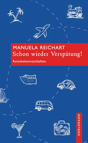 Seller image for Schon wieder Versptung!: Reisebekanntschaften for sale by Versandantiquariat Felix Mcke