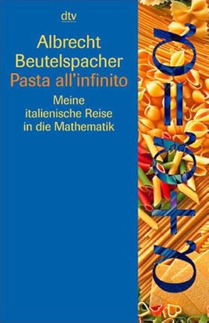 Bild des Verkufers fr Pasta all'infinito: Meine italienische Reise in die Mathematik zum Verkauf von Versandantiquariat Felix Mcke