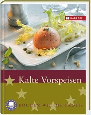 Seller image for Kalte Vorspeisen: Kochen wie die Profis for sale by Versandantiquariat Felix Mcke