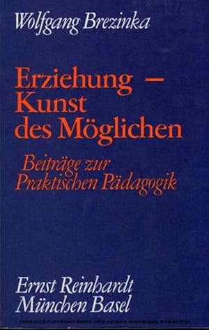 Imagen del vendedor de Erziehung - Kunst des Mglichen: Beitrge zur Praktischen Pdagogik (Gesammelte Schriften) a la venta por Versandantiquariat Felix Mcke