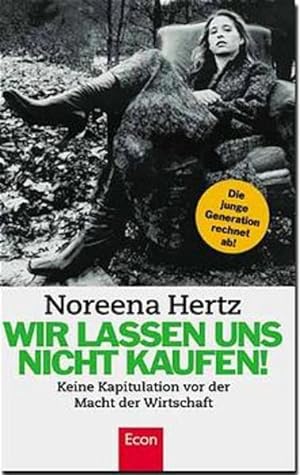 Seller image for Wir lassen uns nicht kaufen!: Keine Kapitulation vor der Macht der Wirtschaft for sale by Versandantiquariat Felix Mcke