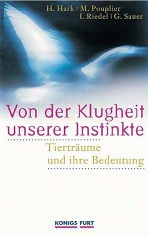 Immagine del venditore per Von der Klugheit der Instinkte: Tiertrume und ihre Bedeutung venduto da Versandantiquariat Felix Mcke