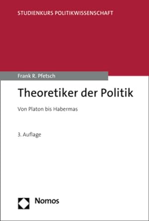 Seller image for Theoretiker der Politik: Von Platon bis Habermas (Studienkurs Politikwissenschaft) for sale by Versandantiquariat Felix Mcke