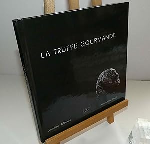 La truffe gourmande. SC2 Éditions. Cognac. 2013.