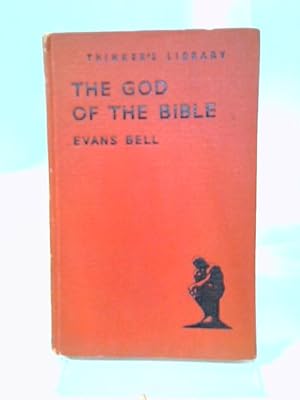 Image du vendeur pour The God of the Bible: A Searching Study of the Christian Creed (The Thinker's Library) mis en vente par World of Rare Books
