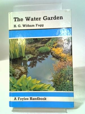 Seller image for The Water Garden (Foyle's Gardening Handbooks) for sale by World of Rare Books