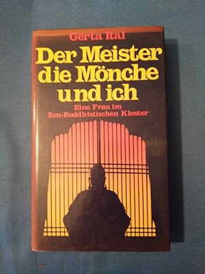 Seller image for Der Meister, die Mnche und ich : im Zen-buddhistischen Kloster. for sale by Antiquariat BehnkeBuch