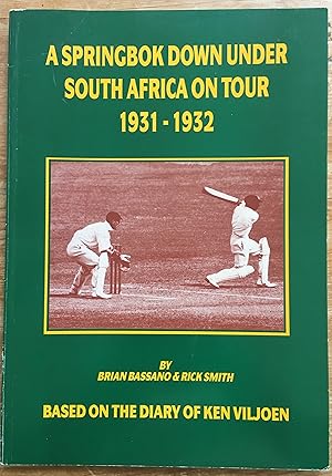 Imagen del vendedor de A Springbok Down Under South Africa on Tour 1931-1932: Based on The Diary of Ken Viljoen a la venta por Pastsport