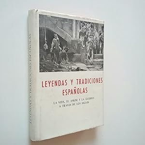 Seller image for Leyendas y tradiciones espaolas. La vida, el amor y la guerra a travs de los siglos for sale by MAUTALOS LIBRERA