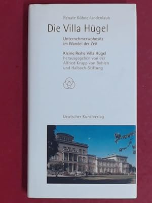 Imagen del vendedor de Die Villa Hgel. Unternehmerwohnsitz im Wandel der Zeit. Aus der Reihe "Kleine Reihe Villa Hgel". a la venta por Wissenschaftliches Antiquariat Zorn