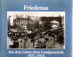 Friedenau : aus dem Leben einer Landgemeinde 1871 - 1924 ; eine Dokumentation.