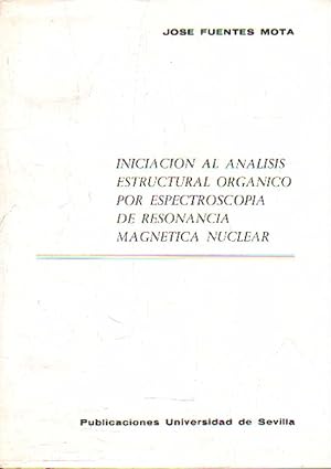 INICIACIÓN AL ANALISIS ESTRUCTURAL ORGANICO POR ESPECTROSCOPIA DE RESONANCIA MAGNETICA NUCLEAR
