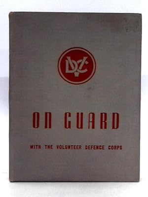 Seller image for On Guard With The Volunteer Defence Corps for sale by World of Rare Books