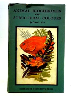 Image du vendeur pour Animal Biochromes and Structural Colours: Physical, Chemical, Distributional & Physiological Features of Coloured Bodies in the Animal World mis en vente par World of Rare Books