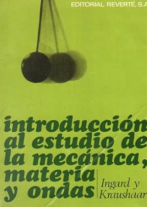 INTRODUCCIÓN AL ESTUDIO DE LA MECANICA, MATERIA Y ONDAS
