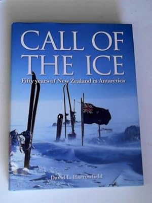 Seller image for Call of the ice: fifty years of New Zealand in Antarctica for sale by Cotswold Internet Books