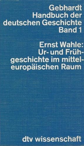 Ur- und Frühgeschichte im mitteleuropäischen Raum. Handbuch der deutschen Geschichte ; Bd. 1; dtv...