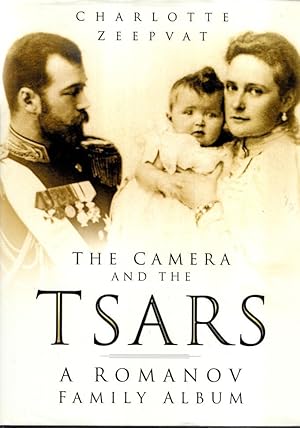 Imagen del vendedor de The Camera and the Tsars: The Romanov Family in Photographs a la venta por High Street Books