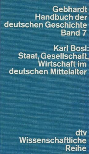 Staat, Gesellschaft, Wirtschaft im deutschen Mittelalter. Handbuch der deutschen Geschichte ; Bd....