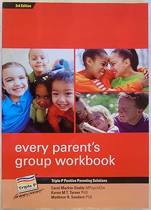 Bild des Verkufers fr Every Parents Group Workbook: Triple P Positive Parenting Solutions zum Verkauf von Hanselled Books