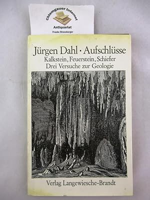 Aufschlüsse Kalkstein, Feuerstein, Schiefer ; Drei Versuche zur Geologie