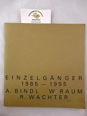 Bild des Verkufers fr Einzelgnger 1985 - 1955. Galerie der Knstler, Mnchen. zum Verkauf von Chiemgauer Internet Antiquariat GbR