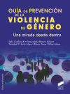 Bild des Verkufers fr Gua de prevencin de la violencia de gnero. Una mirada desde dentro zum Verkauf von AG Library