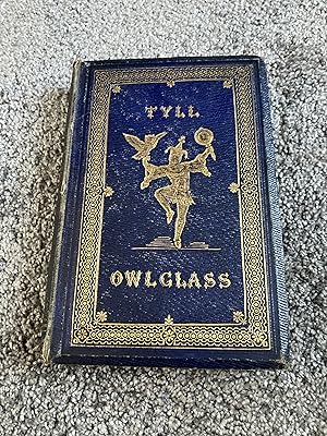 Immagine del venditore per THE MARVELLOUS ADVENTURES AND RARE CONCEITS OF MASTER TYLL OWLGLASS: UK FIRST EDITION HARDCOVER venduto da Books for Collectors