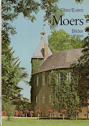 Image du vendeur pour Moers. Bilder erzhlen Geschichte mis en vente par Paderbuch e.Kfm. Inh. Ralf R. Eichmann