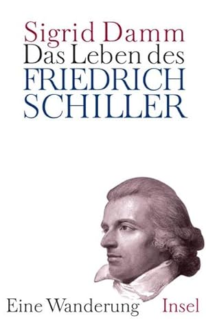 Image du vendeur pour Das Leben des Friedrich Schiller Eine Wanderung mis en vente par antiquariat rotschildt, Per Jendryschik