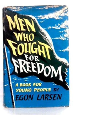 Seller image for Men Who Fought for Freedom for sale by World of Rare Books