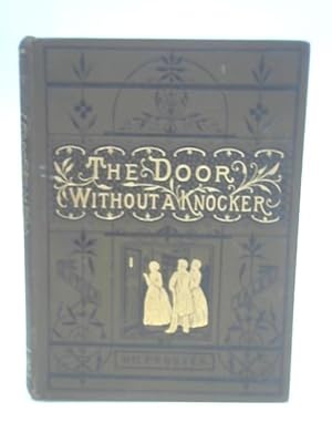 Immagine del venditore per The Door Without A Knocker, and Other Tales venduto da World of Rare Books