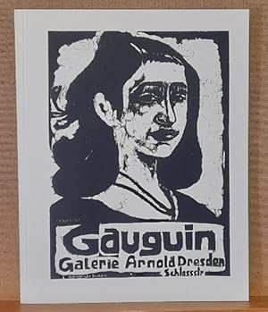 Gauguin. Galerie Arnold Dresden (Gauguin und die Schule von Pont-Aven in Deutschland nach der Jah...