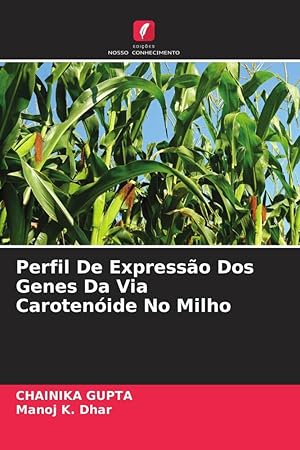 Bild des Verkufers fr Perfil De Expresso Dos Genes Da Via Carotenide No Milho zum Verkauf von moluna