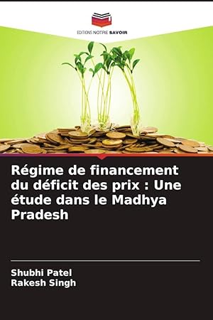 Bild des Verkufers fr Rgime de financement du dficit des prix : Une tude dans le Madhya Pradesh zum Verkauf von moluna